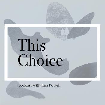 This Choice Podcast