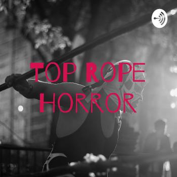 Top Rope Horror