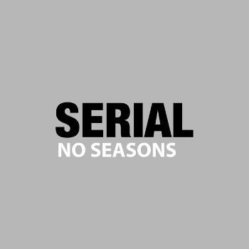 FPO: Serial, No Seasons