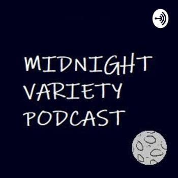 Midnight Variety Podcast