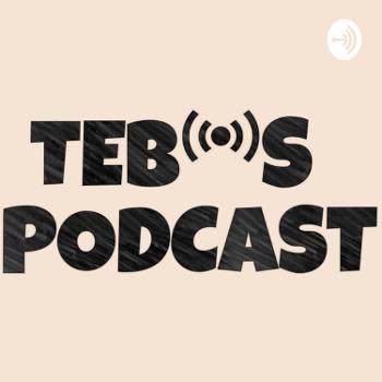 Teb's Podcast