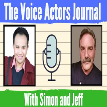 The Voice Actors Journal with Simon and Jeff