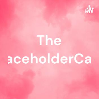 The PlaceholderCast