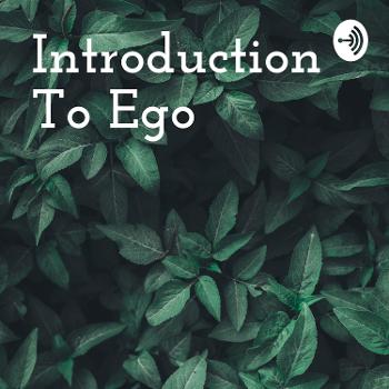 Introduction To Ego