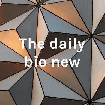 The daily bio new