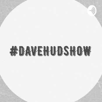 The Dave Hud Show