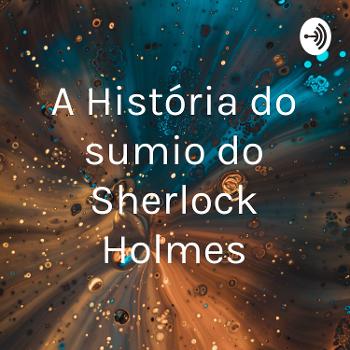 A História do sumiço do Sherlock Holmes