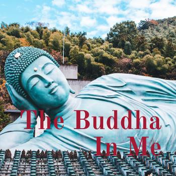 The Buddha In Me