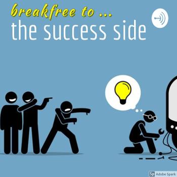 breakfree to the 'success-side'