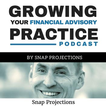 Growing Your Financial Advisory Practice | Insights for Financial Advisors, Planners and Investment Managers