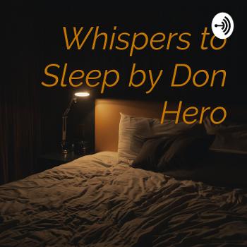 Whispers to Sleep by Don Hero