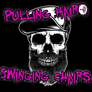 Pulling Hairs and Swinging Chairs