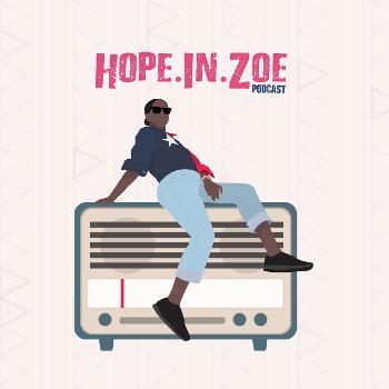 Hope In Zoe Podcast