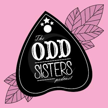 The Odd Sisters Podcast