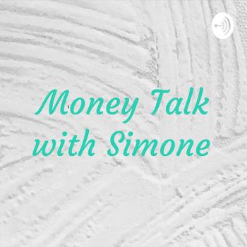 Money Talk with Simone