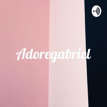 Adoregabriel - PODCAST