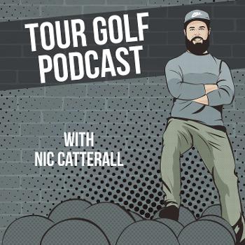Tour Golf Podcast with Nic Catterall