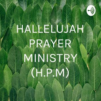 HALLELUJAH PRAYER MINISTRY (H.P.M)
