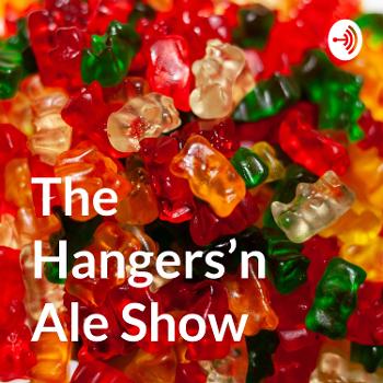 The Hangers'n Ale Show