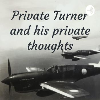 Private Turner and his private thoughts