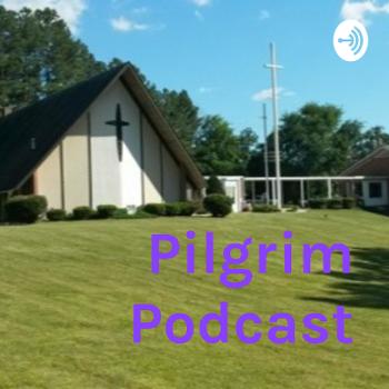 Pilgrim FWB Church Podcast