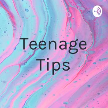 Teenage Tips
