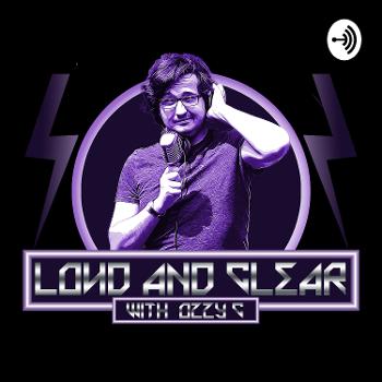 Loud and Clear with Ozzy C
