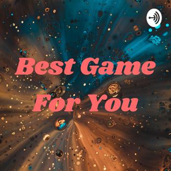Best Game For You