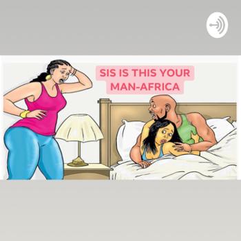 Sis is this your man-AFRICA