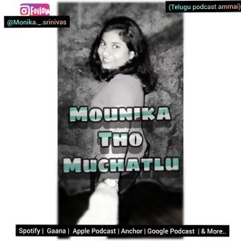 Mounika Tho Muchatlu- Telugu Podcast Ammai