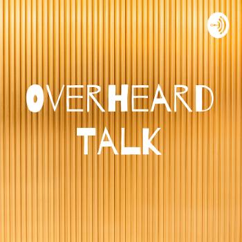 Overheard Talk