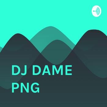DJ DAME PNG