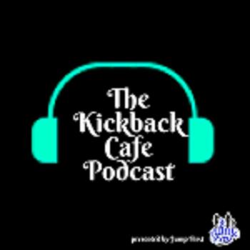 The Kickback Cafe Podcast