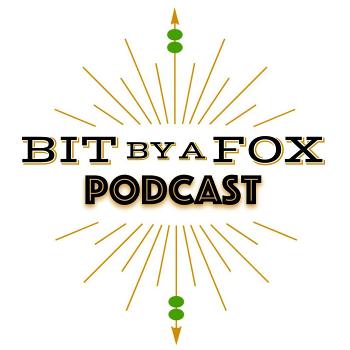 Bit by a Fox Podcast