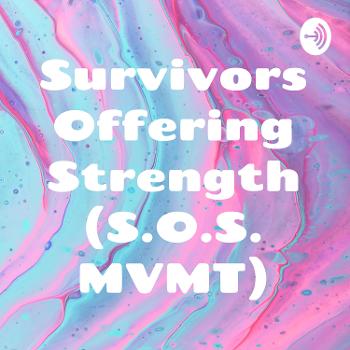 Survivors Offering Strength (S.O.S. MVMT)
