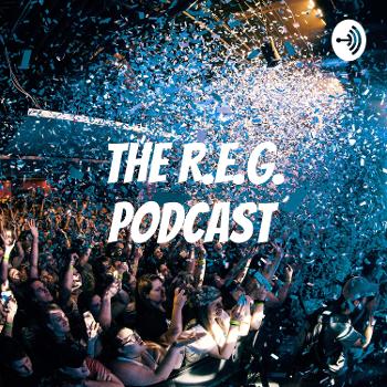The R.E.G. Podcast