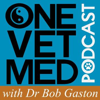 The OneVetMed Podcast with Dr Robert Gaston