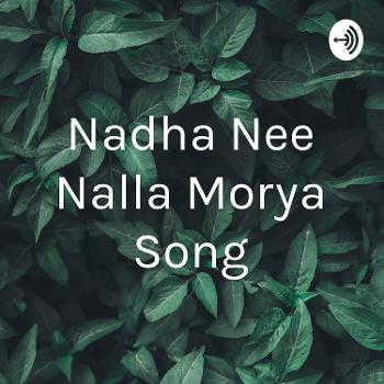 Nadha Nee Nalla Morya Song