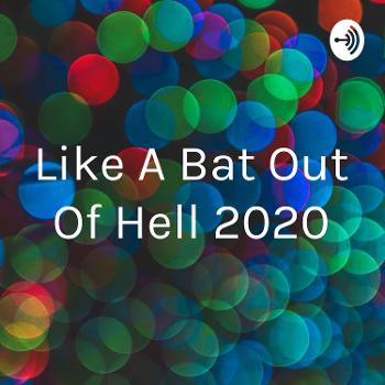 Like A Bat Out Of Hell 2020