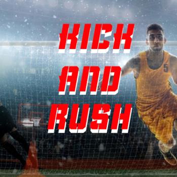 Kick and Rush Podcast