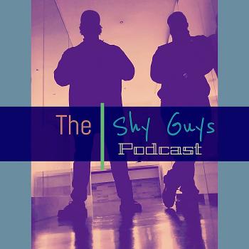 The Shy Guys Podcast