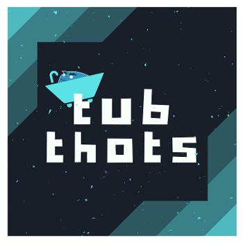 Tub Thots