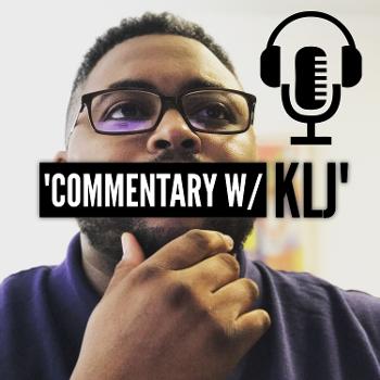 Commentary w| KLJ