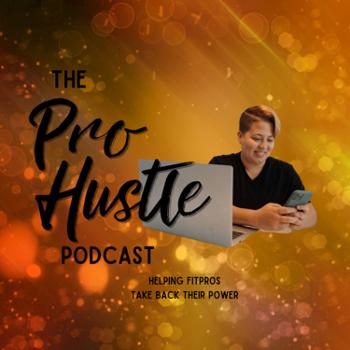 The Pro Hustle Podcast