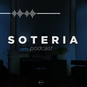 SOTERIA Podcast