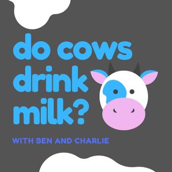 Do Cows Drink Milk?