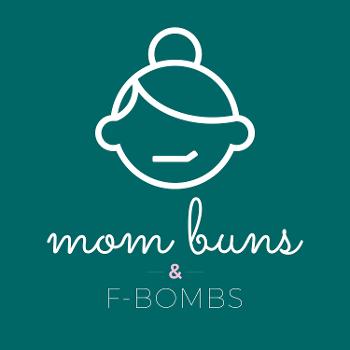 Mom Buns and F-Bombs
