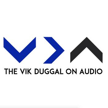 Vik Duggal on Audio