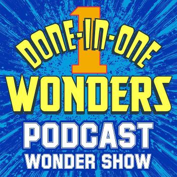 Done-in-One Wonders Podcast Wonder Show