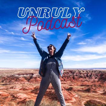 Unruly Podcast
